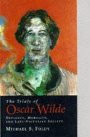 Cover of: The trials of Oscar Wilde: deviance, morality, and late-Victorian society