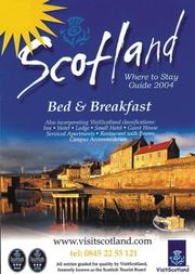 Cover of: Where to Stay Scotland 2004: Bed & Breakfast (Scotland Bed and Breakfast)