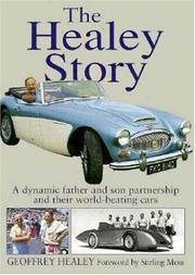 Cover of: The Healey Story: A dynamic father and son partnership and their world-beating cars (Complete Story)