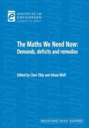 Cover of: The Maths We Need Now: Demands, Deficits and Remedies (Bedford Way Papers)