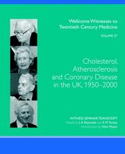 Cover of: Cholesterol, Atherosclerosis And Coronary Disease in the Uk, 1950-2000 (Wellcome Witnesses to Twentieth Century Medicine) by 
