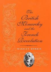 Cover of: The British monarchy and the French Revolution by Marilyn Morris