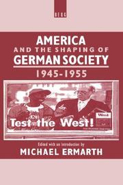 Cover of: America and the shaping of German society, 1945-1955