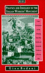 Cover of: Politics and ideology in the Italian workers' movement: union development and the changing role of the Catholic and communist subcultures in postwar Italy