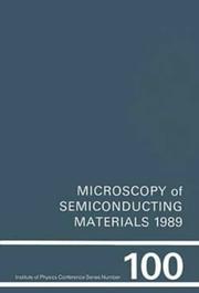 Cover of: Microscopy of semiconducting materials, 1989: proceedings of the Royal Microscopical Society conference held at Oxford University, 10-13 April 1989