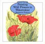 Cover of: Painting Wildflowers in Watercolour by Perkins, Benjamin