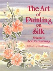 Cover of: The Art of Painting on Silk by Pam Dawson, Pam Dawson