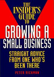 Cover of: The insider's guide to growing a small business: straight advice from one who's been there : introducing the powerful concepts of people-savvy and future-savvy