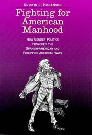 Fighting for American manhood by Kristin L. Hoganson