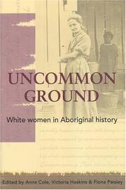 Cover of: Uncommon ground: white women in Aboriginal history