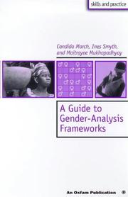 Cover of: A Guide to Gender-Analysis Frameworks (Oxfam Skills and Practice Series) by Candida March, Ines Smyth, Maitrayee Mukhopadhyay