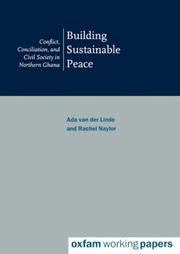Cover of: Building Sustainable Peace: Conflict, Conciliation and Civil Society in Northern Ghana (Oxfam Working Papers Series)