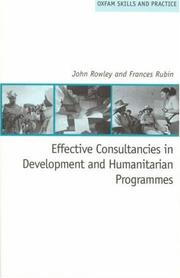 Effective consultancies in development and humanitarian programmes by John Rowley, Frances Rubin