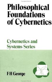 Cover of: Philosophical foundations of cybernetics by F. H. George