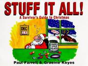 Cover of: Stuff it all!: a survivor's guide to Christmas