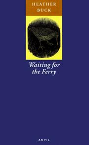 Cover of: Waiting for the ferry by Heather Buck