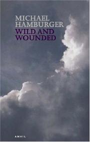 Cover of: Wild And Wounded by Michael Hamburger