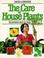 Cover of: The Care of House Plants
