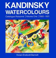 Cover of: Kandinsky Watercolours: Catalogue Raisonne Volume One 1900-1921