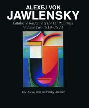 Cover of: Alexej Von Jawlensky: Catalogue Raisonne of the Oil Paintings: Volume Two 1914-1933 (Alexej Jawlensky)