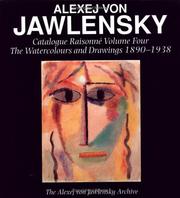 Cover of: Alexej Von Jawlensky: Catalogue Raisonne of the Oil Paintings by Maria Jawlensky, Lucia Pieroni-Jawlensky, Angelica Jawlensky