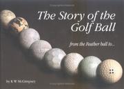 Cover of: The Story of the Golf Ball