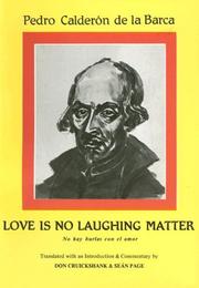 Cover of: Love Is No Laughing Matter by Pedro Calderón de la Barca