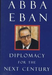 Cover of: Diplomacy for the next century | Abba Solomon Eban