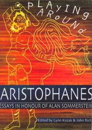 Cover of: Playing Around Aristophanes: Essays in Celebration of the Completion of the Edition of the Comedies of Aristophanes by Alan Sommerstein