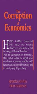 Cover of: The Corruption of Economics (Georgist Paradigm series) by Mason Gaffney, Fred Harrison