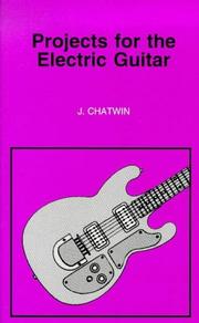 Cover of: Projects for the Electric Guitar by J. Chatwin