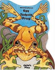 Cover of: Metamorphoses: Egg, Tadpole, Frog (Metamorphoses)