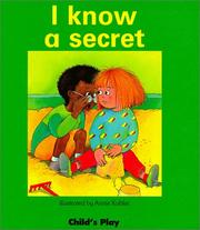 I know a secret by Annie Kubler, Annie Kubler