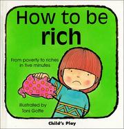 Cover of: How to Be Rich (Life Skills & Responsibility)