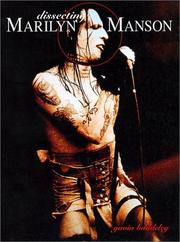 Cover of: Dissecting Marilyn Manson by Gavin Baddeley