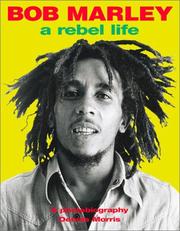 Cover of: Bob Marley: A Rebel Life