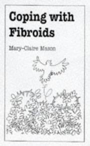 Coping With Fibroids by Mary-Claire Mason