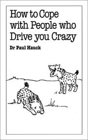 Cover of: How to cope with people who drive you crazy