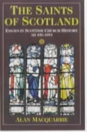 Cover of: The Saints of Scotland: Essays in Scottish Church History by Alan MacQuarrie