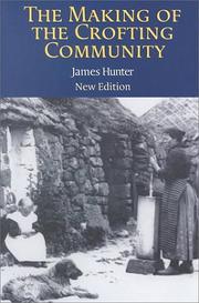 The making of the crofting community by Hunter, James