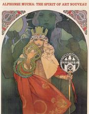 Cover of: Alphonse Mucha: The Spirit of Art Nouveau