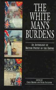 Cover of: The white man's burdens: an anthology of British poetry of the Empire