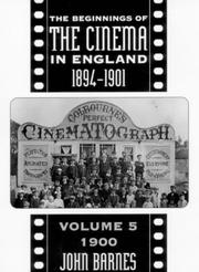 Cover of: The Beginnings of the Cinema in England, 1894-1901 by John Barnes