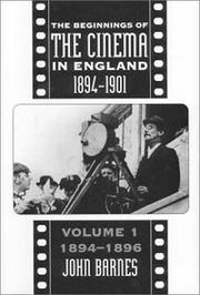 Cover of: The Beginnings of the Cinema in England 1894-1901 by John Barnes
