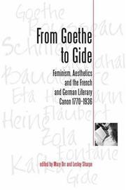 Cover of: From Goethe To Gide: Feminism, Aesthetics And The Literary Canon In France And Germany, 1770-1936 (European Literature S.) (European Literature)