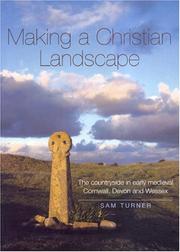 Cover of: Making a Christian Landscape: The Countryside in Early Medieval Cornwall, Devon and Wessex