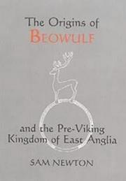 Cover of: The origins of Beowulf and the pre-Viking kingdom of East Anglia by Sam Newton