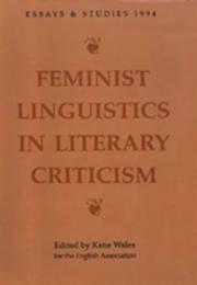 Cover of: Feminist Linguistics in Literary Criticism (Essays and Studies) | Katie Wales