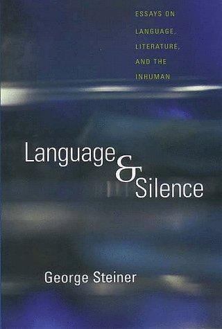 Language and silence by George Steiner