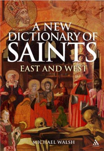 New Dictionary of Saints by Michael J. Walsh